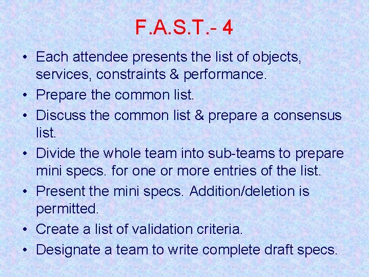 F. A. S. T. - 4 • Each attendee presents the list of objects,