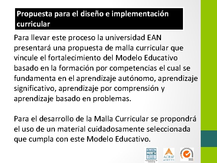 Propuesta para el diseño e implementación curricular Para llevar este proceso la universidad EAN