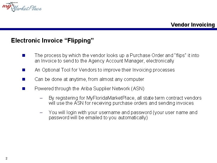 Vendor Invoicing Electronic Invoice “Flipping” 2 n The process by which the vendor looks