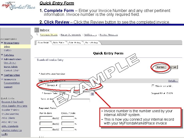 Quick Entry Form 1. Complete Form – Enter your Invoice Number and any other