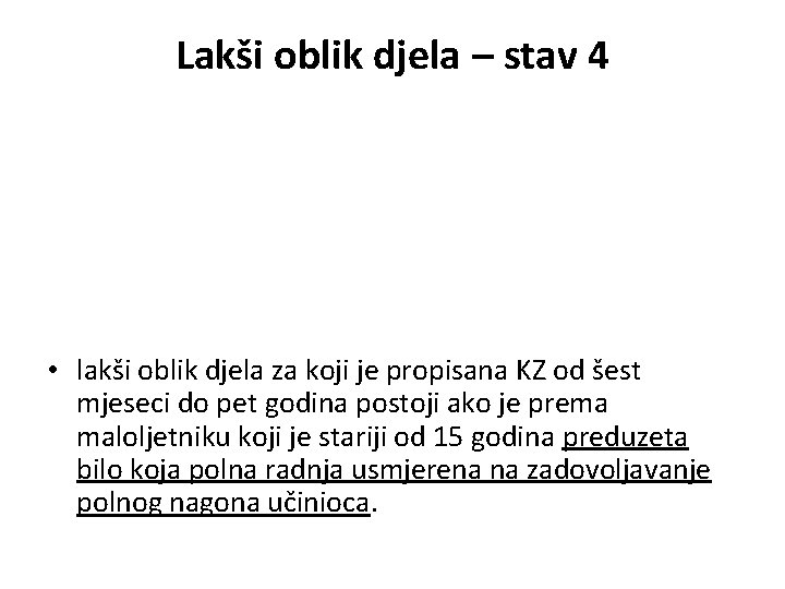 Lakši oblik djela – stav 4 • lakši oblik djela za koji je propisana