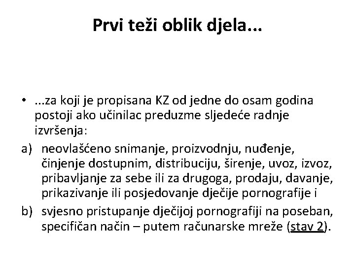 Prvi teži oblik djela. . . • . . . za koji je propisana