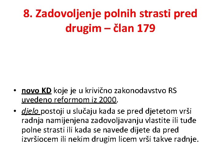 8. Zadovoljenje polnih strasti pred drugim – član 179 • novo KD koje je