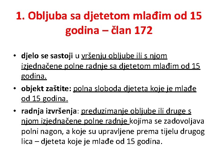 1. Obljuba sa djetetom mlađim od 15 godina – član 172 • djelo se