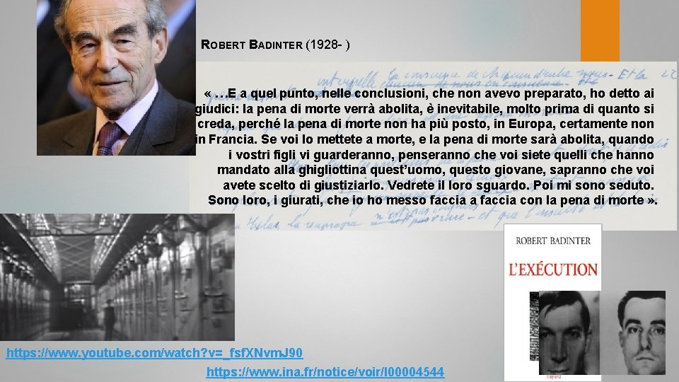 ROBERT BADINTER (1928 - ) « …E a quel punto, nelle conclusioni, che non