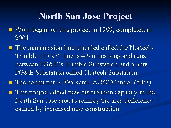 North San Jose Project n n Work began on this project in 1999, completed