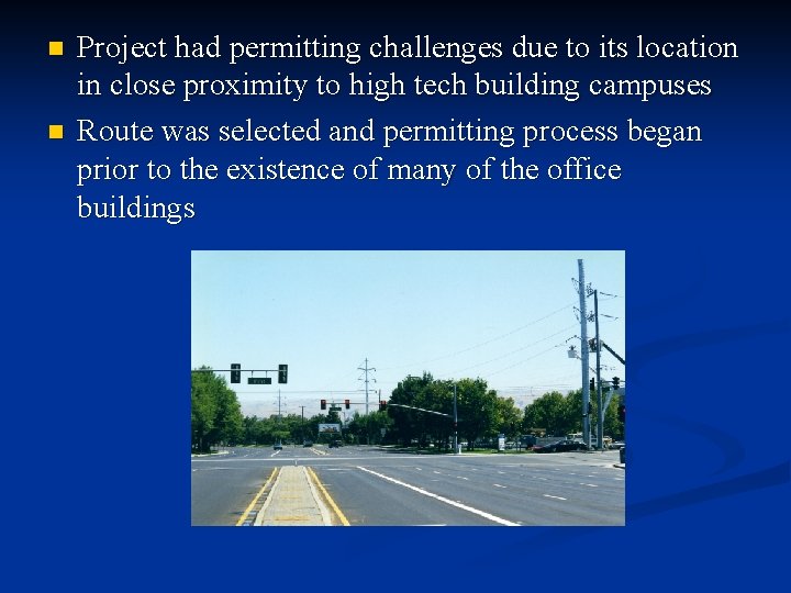 n n Project had permitting challenges due to its location in close proximity to