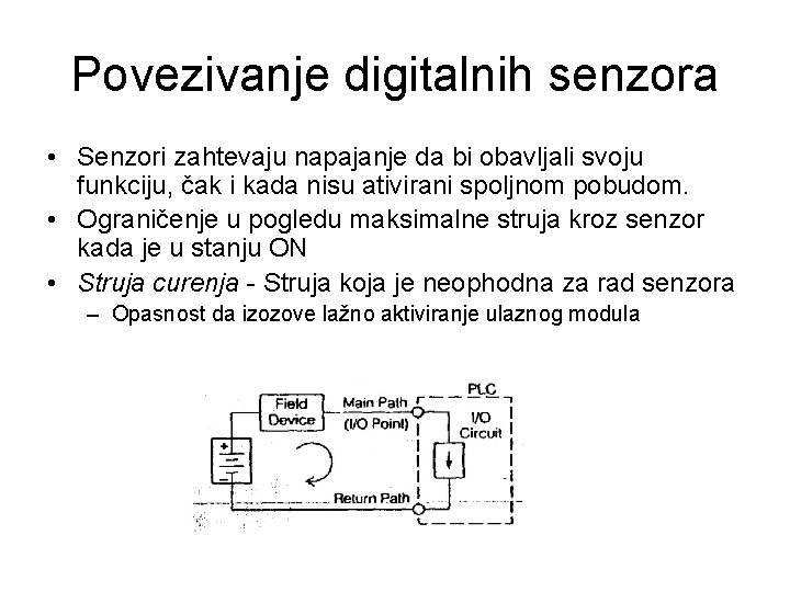 Povezivanje digitalnih senzora • Senzori zahtevaju napajanje da bi obavljali svoju funkciju, čak i