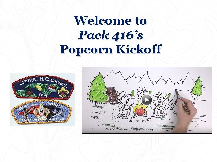 Welcome to Pack 416’s Popcorn Kickoff 