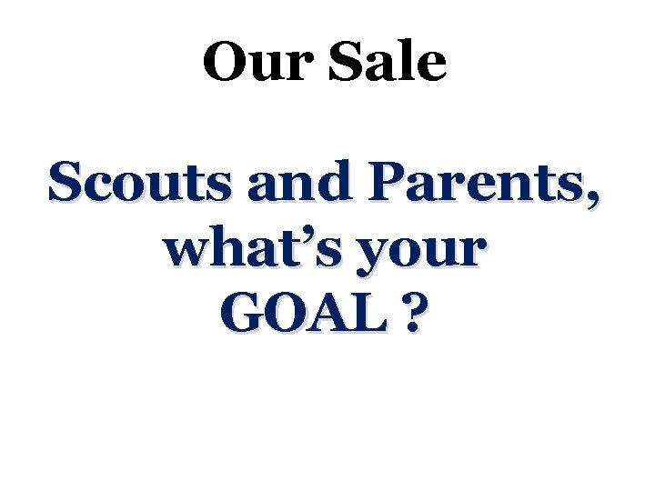 Our Sale Scouts and Parents, what’s your GOAL ? 