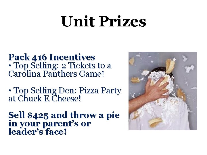 Unit Prizes Pack 416 Incentives • Top Selling: 2 Tickets to a Carolina Panthers