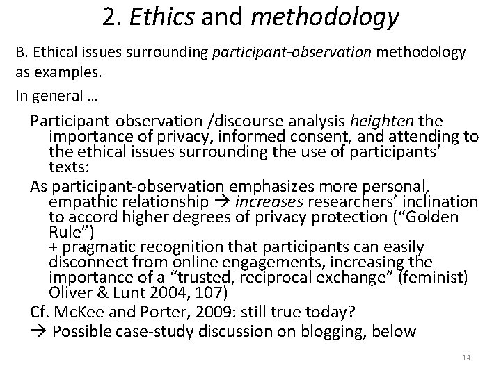 2. Ethics and methodology B. Ethical issues surrounding participant-observation methodology as examples. In general