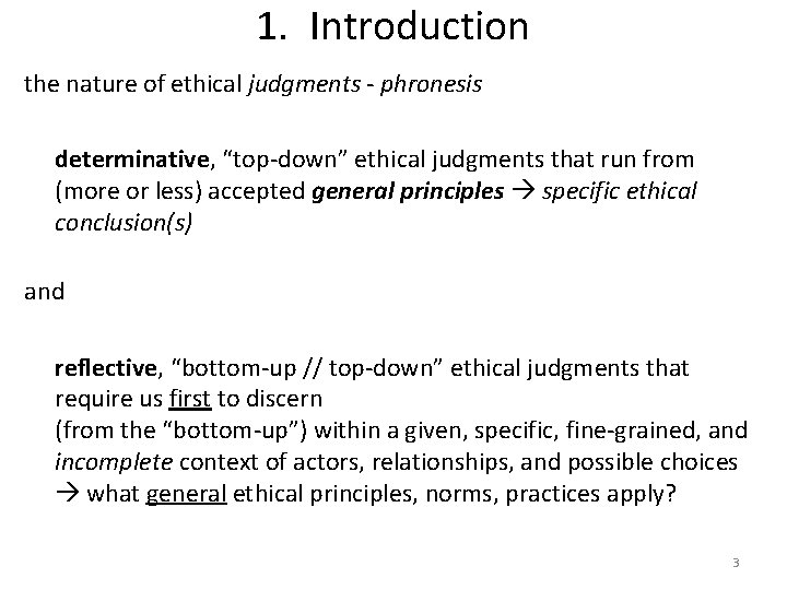 1. Introduction the nature of ethical judgments - phronesis determinative, “top-down” ethical judgments that