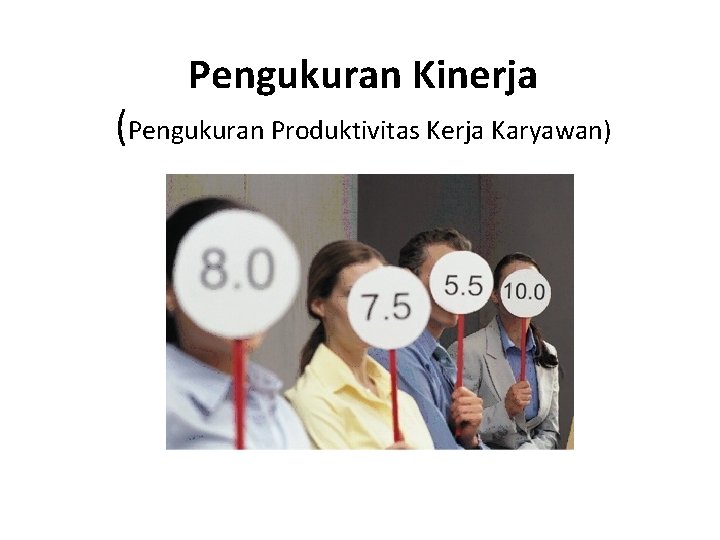 Pengukuran Kinerja (Pengukuran Produktivitas Kerja Karyawan) 