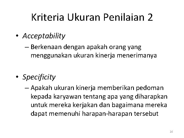 Kriteria Ukuran Penilaian 2 • Acceptability – Berkenaan dengan apakah orang yang menggunakan ukuran