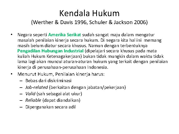 Kendala Hukum (Werther & Davis 1996, Schuler & Jackson 2006) • Negara seperti Amerika