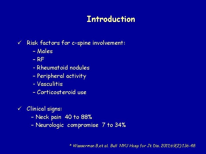 Introduction ü Risk factors for c-spine involvement: – Males – RF - Rheumatoid nodules