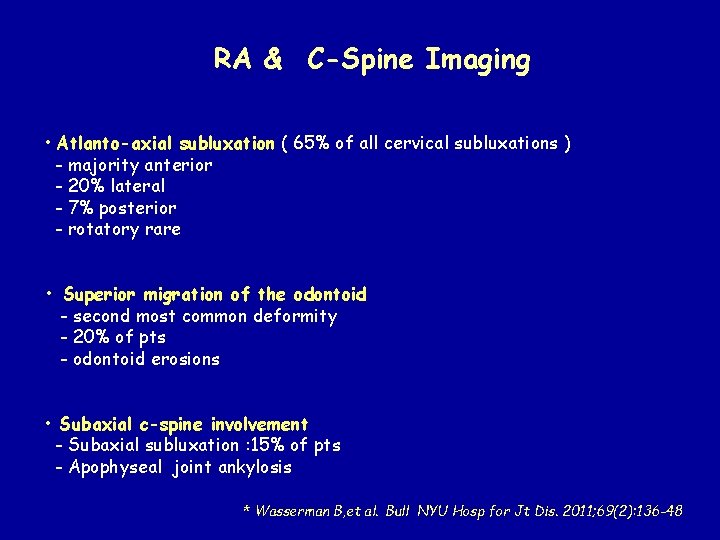 RA & C-Spine Imaging • Atlanto-axial subluxation ( 65% of all cervical subluxations )