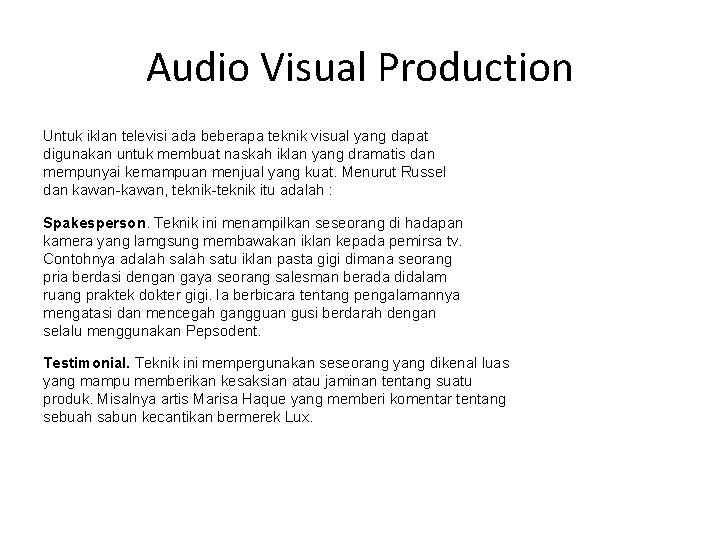 Audio Visual Production Untuk iklan televisi ada beberapa teknik visual yang dapat digunakan untuk