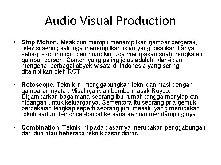 Audio Visual Production • Stop Motion. Meskipun mampu menampilkan gambar bergerak, televisi sering kali