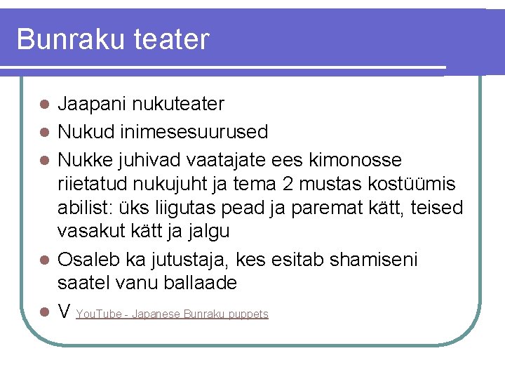 Bunraku teater l l l Jaapani nukuteater Nukud inimesesuurused Nukke juhivad vaatajate ees kimonosse