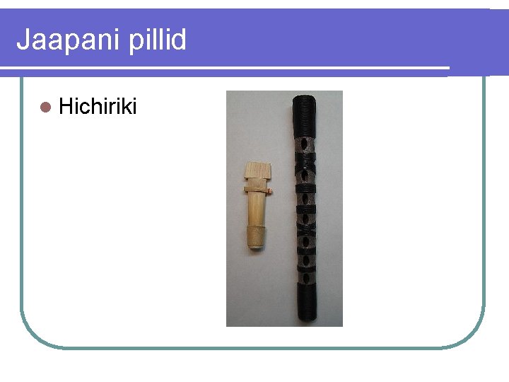 Jaapani pillid l Hichiriki 