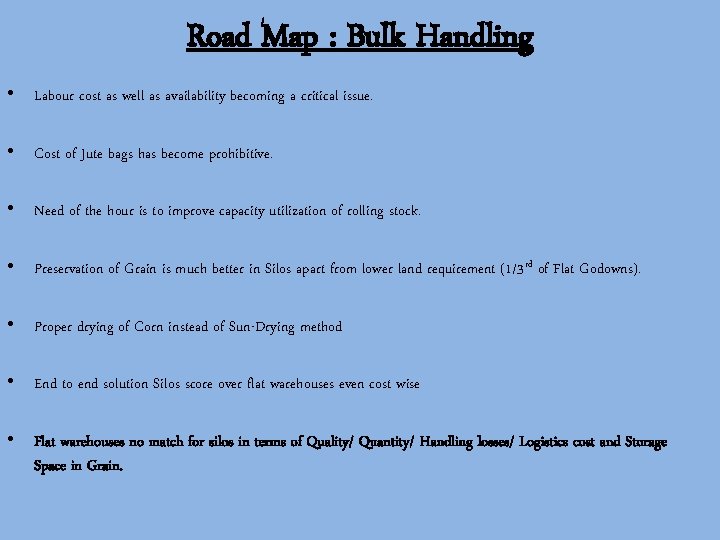 Road Map : Bulk Handling • Labour cost as well as availability becoming a
