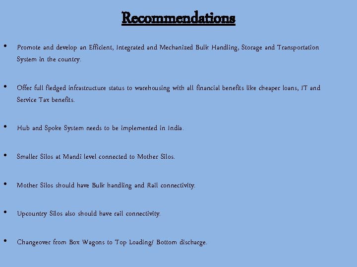 Recommendations • Promote and develop an Efficient, Integrated and Mechanized Bulk Handling, Storage and