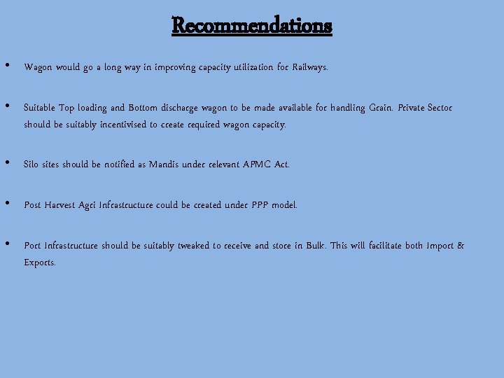 Recommendations • Wagon would go a long way in improving capacity utilization for Railways.