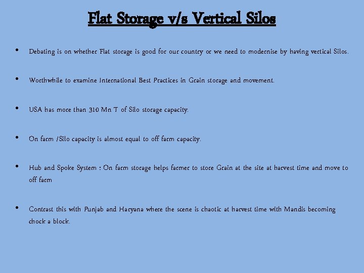 Flat Storage v/s Vertical Silos • Debating is on whether Flat storage is good