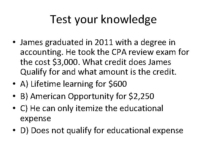 Test your knowledge • James graduated in 2011 with a degree in accounting. He Test your knowledge • James graduated in 2011 with a degree in accounting. He