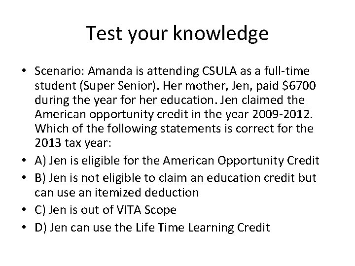 Test your knowledge • Scenario: Amanda is attending CSULA as a full-time student (Super