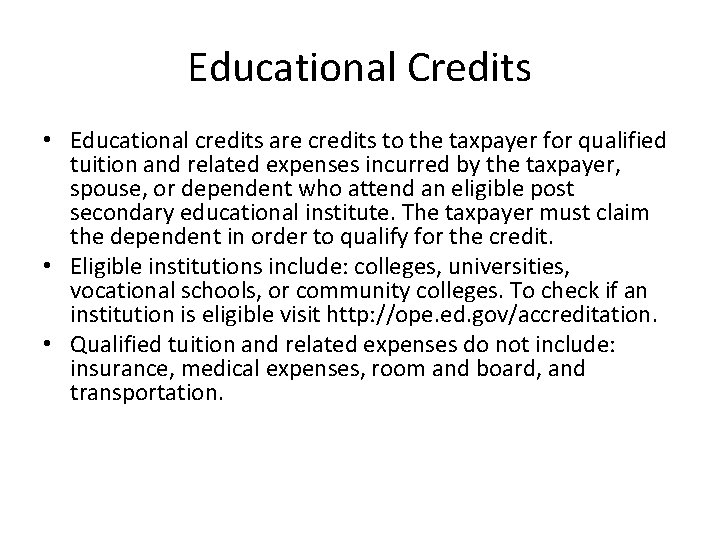 Educational Credits • Educational credits are credits to the taxpayer for qualified tuition and