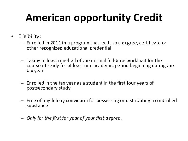 American opportunity Credit • Eligibility: – Enrolled in 2011 in a program that leads