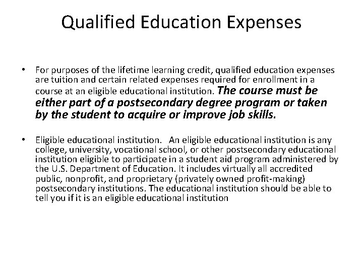 Qualified Education Expenses • For purposes of the lifetime learning credit, qualified education expenses Qualified Education Expenses • For purposes of the lifetime learning credit, qualified education expenses