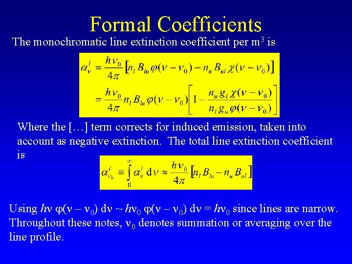 Formal Coefficients The monochromatic line extinction coefficient per m 3 is Where the […]