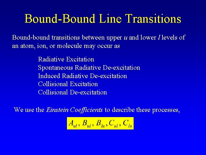 Bound-Bound Line Transitions Bound-bound transitions between upper u and lower l levels of an