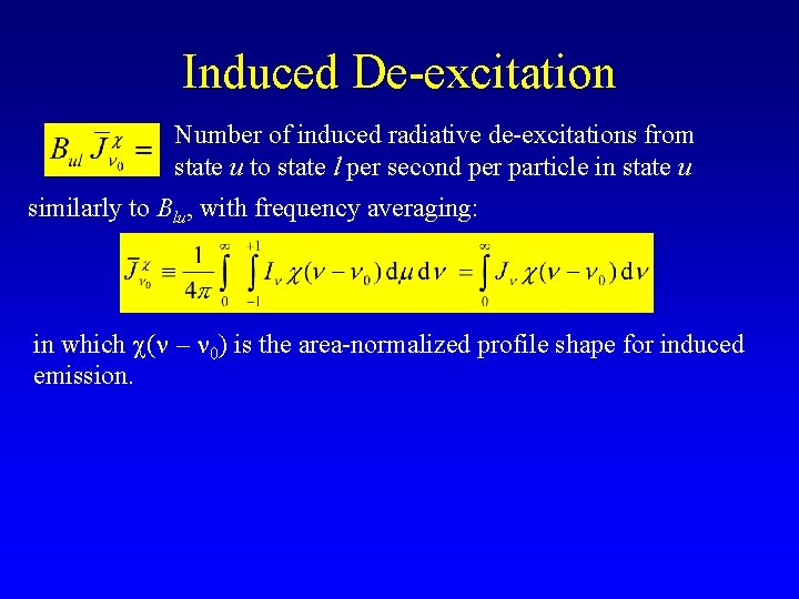 Induced De-excitation Number of induced radiative de-excitations from state u to state l per