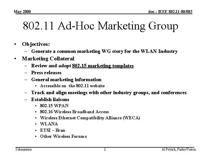 May 2000 doc. : IEEE 802. 11 -00/083 802. 11 Ad-Hoc Marketing Group •