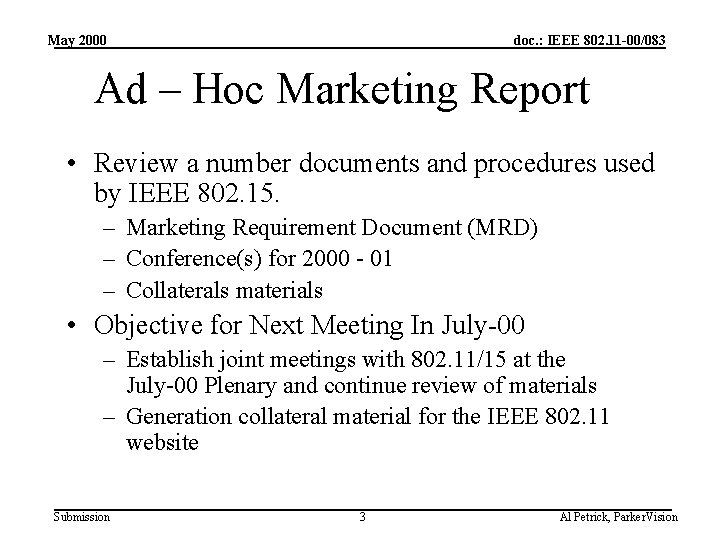 May 2000 doc. : IEEE 802. 11 -00/083 Ad – Hoc Marketing Report •
