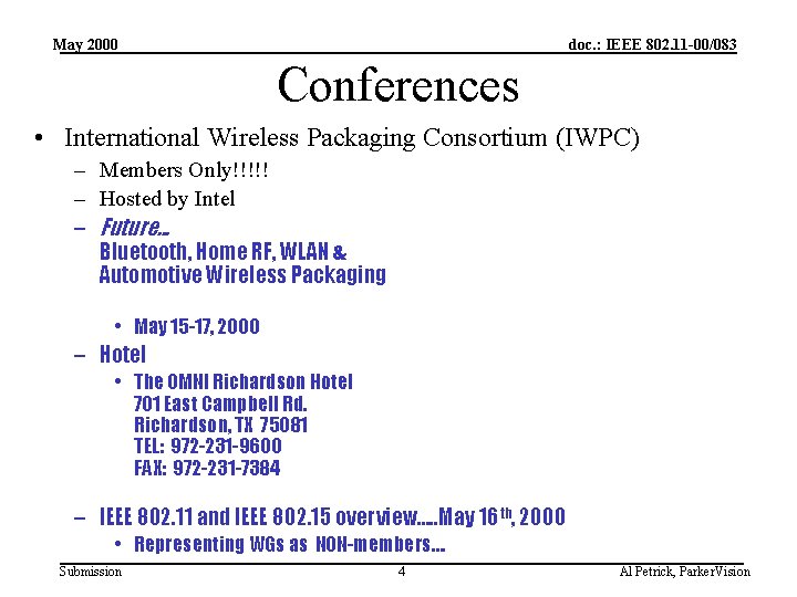 May 2000 doc. : IEEE 802. 11 -00/083 Conferences • International Wireless Packaging Consortium