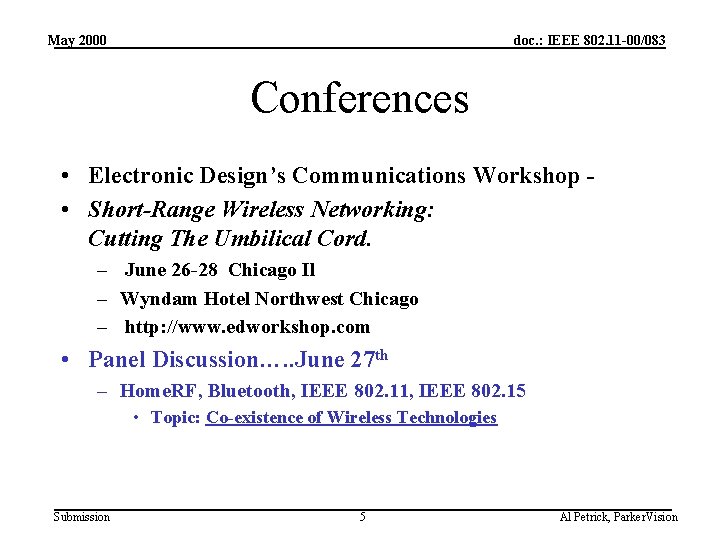 May 2000 doc. : IEEE 802. 11 -00/083 Conferences • Electronic Design’s Communications Workshop