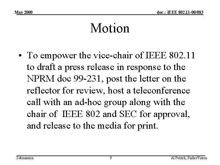 May 2000 doc. : IEEE 802. 11 -00/083 Motion • To empower the vice-chair