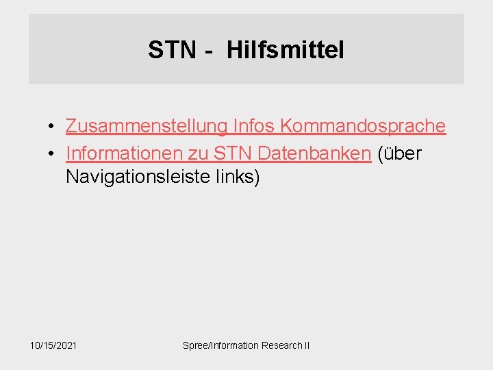 STN - Hilfsmittel • Zusammenstellung Infos Kommandosprache • Informationen zu STN Datenbanken (über Navigationsleiste