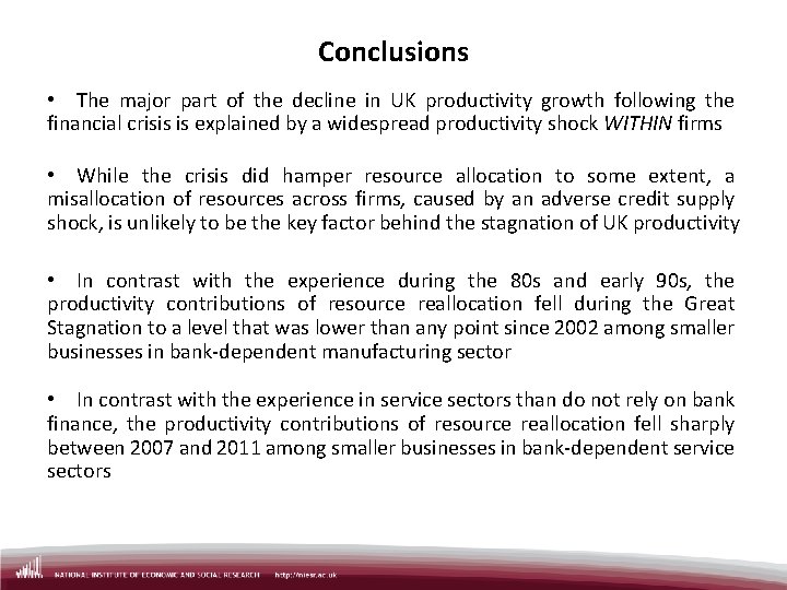 Conclusions • The major part of the decline in UK productivity growth following the Conclusions • The major part of the decline in UK productivity growth following the