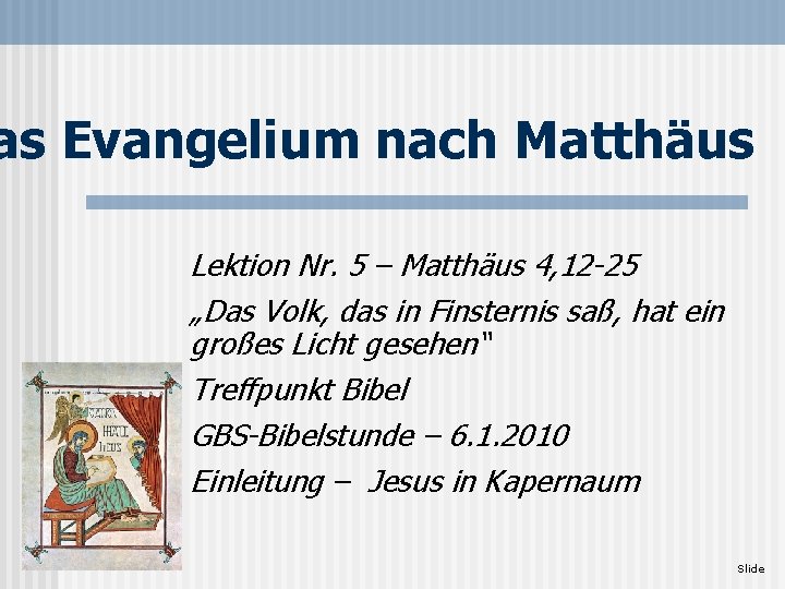 as Evangelium nach Matthäus Lektion Nr. 5 – Matthäus 4, 12 -25 „Das Volk,