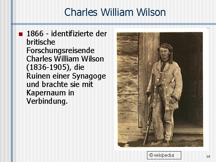 Charles William Wilson n 1866 - identifizierte der britische Forschungsreisende Charles William Wilson (1836