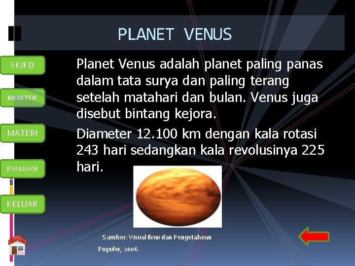 PLANET VENUS SK/KD INDIKTOR MATERI EVALUASI Planet Venus adalah planet paling panas dalam tata