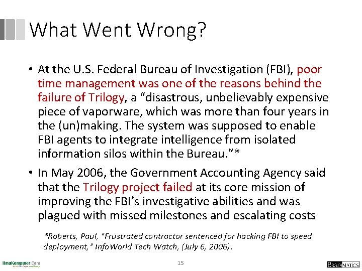 What Went Wrong? • At the U. S. Federal Bureau of Investigation (FBI), poor