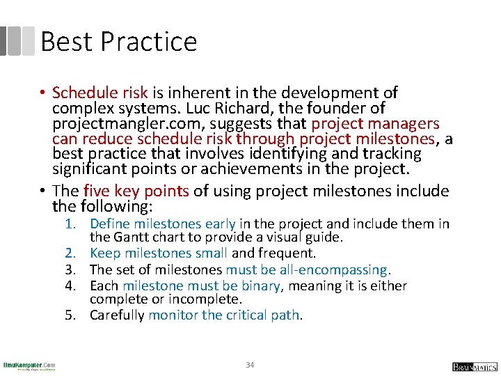 Best Practice • Schedule risk is inherent in the development of complex systems. Luc